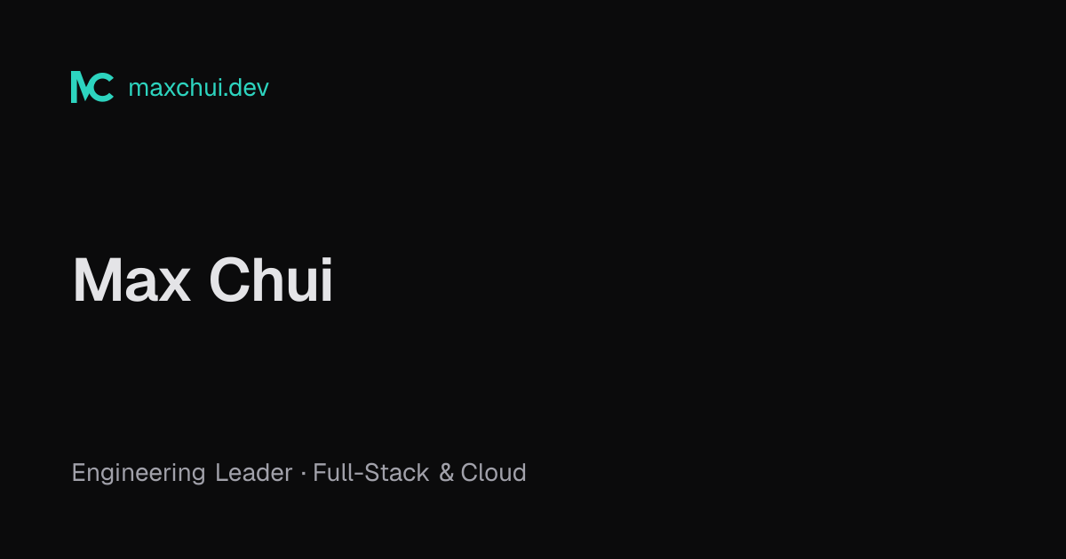 Open Graph card for maxchui.dev